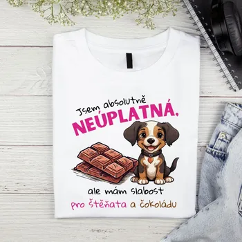 Dámské tričko - Jsem absolutně neúplatná, ale mám slabost pro štěňata a čokoládu. V1 Velikost: M