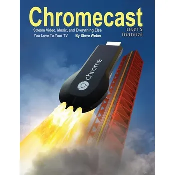 Technika Chromecast Users Manual - Weber, Steve