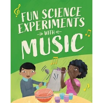 Kniha Fun Science: Experiments with Music - Martin, Claudia [EN] (2023, Brožovaná, Ebury Publishing)