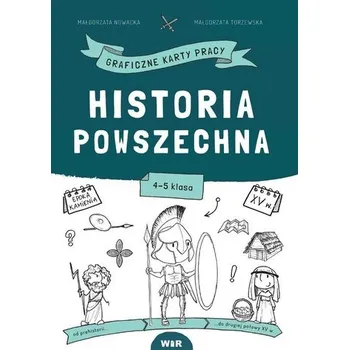 Historia powszechna. Graficzne KP dla klas 4-5 - Małgorzata Nowacka, Małgorzata Torzewska