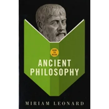 How To Read Ancient Philosophy - Leonard, Miriam