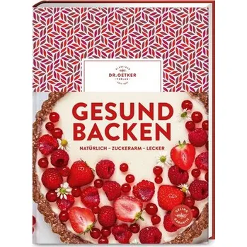 Gesund backen - Ceres Verlag; Rudolf August Oetker