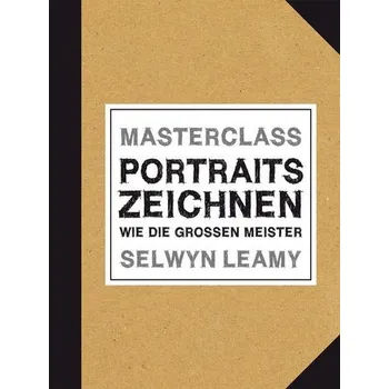Encyklopedie MASTERCLASS Portraits Zeichnen - Leamy, Selwyn