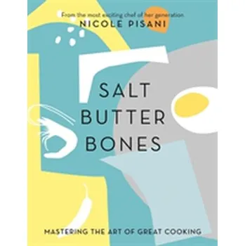 Salt, Butter, Bones - Nicole Pisani, Kate Adams