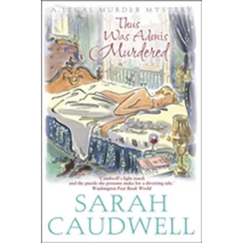 Thus Was Adonis Murdered - Caudwell, Sarah