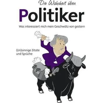 Die Wahrheit über Politiker