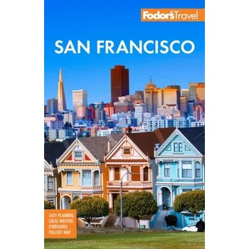 Cestování Fodor's San Francisco - Fodor's Travel Guides
