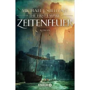 The First Empire - Zeitenfeuer - Sullivan, Michael J.
