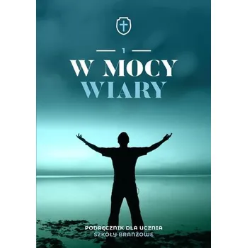 Katechizm SBR 1 W mocy wiary podr. w.2020 ŚBM - praca zbiorowa