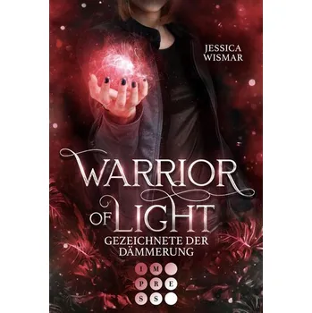 Warrior of Light 2: Gezeichnete der Dämmerung - Wismar, Jessica