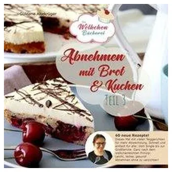 Abnehmen mit Brot und Kuchen Teil 3 - Altekrüger, Güldane