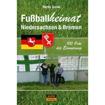 Fußballheimat Niedersachsen & Bremen - Grüne, Hardy