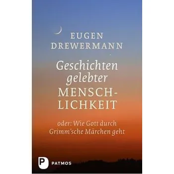 Německý jazyk Geschichten gelebter Menschlichkeit - Eugen Drewermann