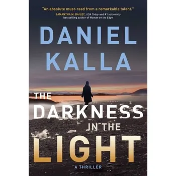 Beletrie pro dospělé The Darkness in the Light - Daniel Kalla