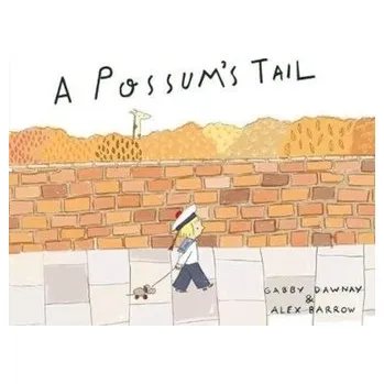A Possum's Tail - Dawnay, Gabby; Barrow, Alex