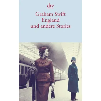 England und andere Stories - Swift, Graham