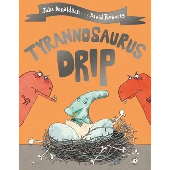 První čtění Tyrannosaurus Drip - Julia Donaldson