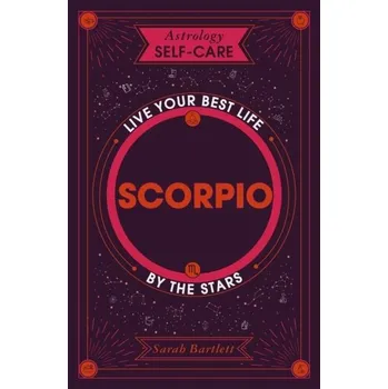 Astrology Self-Care: Scorpio - Sarah Bartlett