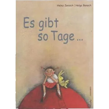 Pohádka Es gibt so Tage . . . - Janisch, Heinz