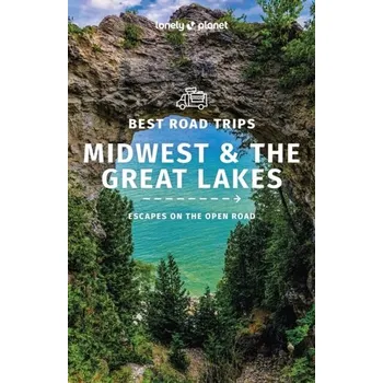 Cestování Lonely Planet Best Road Trips Midwest & the Great Lakes 1 - Lonely Planet