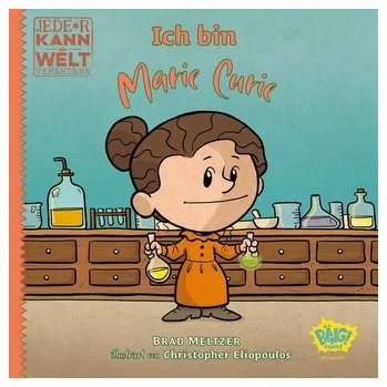 Jede*r kann die Welt verändern! - Marie Curie - Brad Meltzer