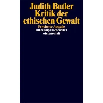 Kritik der ethischen Gewalt - Judith Butler