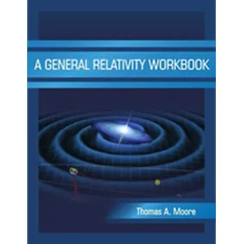 A General Relativity Workbook - Thomas Moore
