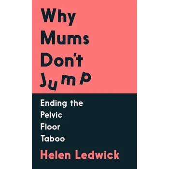 Why Mums Don't Jump - Ledwick, Helen