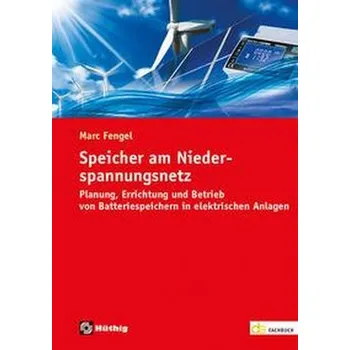Speicher am Niederspannungsnetz - Fengel, Marc