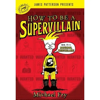 How To Be A Supervillain - Fry Michael