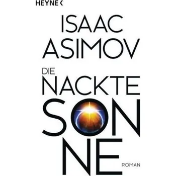 Die nackte Sonne - Isaac Asimov