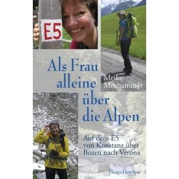 Literární cestopis Als Frau alleine über die Alpen - Moshammer, Meike