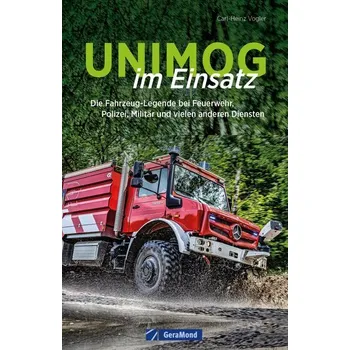 Unimog im Einsatz - Vogler, Carl-Heinz