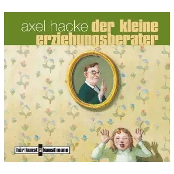 Der kleine Erziehungsberater, 1 Audio-CD - Hacke, Axel
