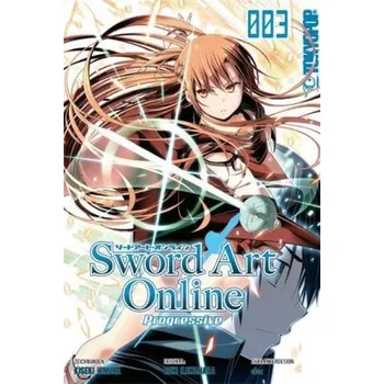 Sword Art Online - Progressive. Bd.3 - Kawahara, Reki