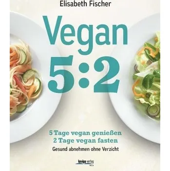 Vegan 5:2 - Fischer, Elisabeth
