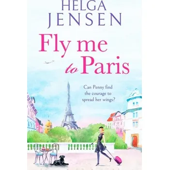 Cestování Fly Me to Paris - Jensen, Helga