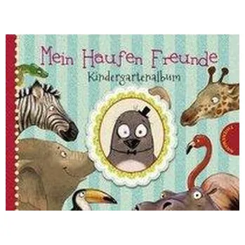První čtění Mein Haufen Freunde - Kindergartenalbum - Schoene, Kerstin