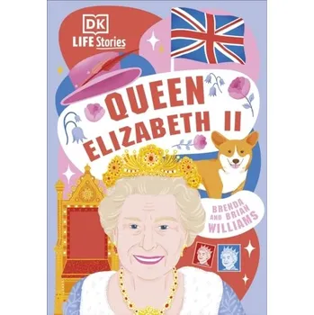 DK Life Stories Queen Elizabeth II - Williams Brenda