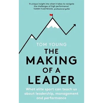 Populárně naučná literatura pro dospělé The Making of a Leader - Young, Tom