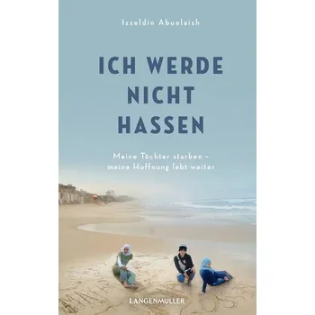 Ich werde nicht hassen - Izzeldin Abuelaish
