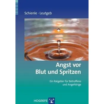 Angst vor Blut und Spritzen - Schienle, Anne
