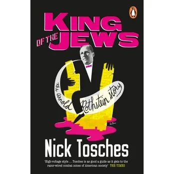 Literární biografie King of the Jews - Tosches, Nick