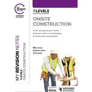 My Revision Notes: Onsite Construction T Level - Jones, Stephen