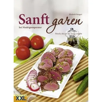 Sanft garen bei Niedrigtemperaturen - Bangert, Elisabeth