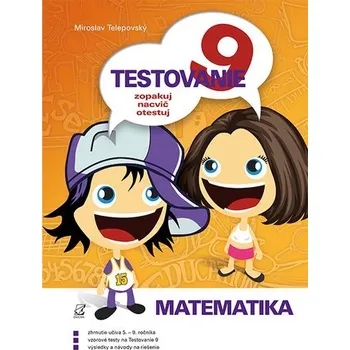 Přírodní věda Testovanie 9 matematika (2.vydanie) - Miroslav Telepovský