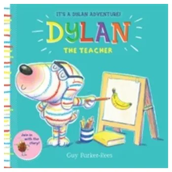 Učebnice Dylan the Teacher - Parker-Rees, Guy [EN] (2017, Brožovaná, Scholastic)