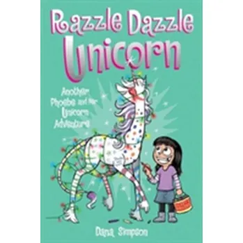 Kniha Razzle Dazzle Unicorn (Phoebe and Her Unicorn Series Book 4) - Simpson, Dana