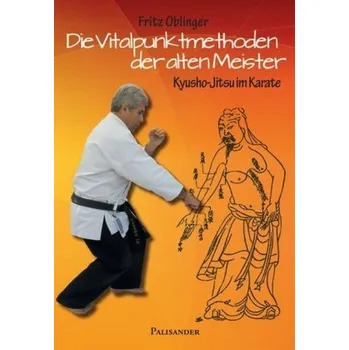 Die Vitalpunktmethoden der alten Meister - Oblinger, Fritz