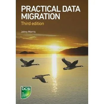 Technika Practical Data Migration - Morris Johny [EN] (2020, Brožovaná, BCS Learning & Development Limited)